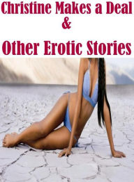 Erotic Photography Book: Sex Real Porn Black and White Sex Christine Makes a Deal & Other Erotic Stories ( sex, porn, fetish, bondage, oral, anal, ebo