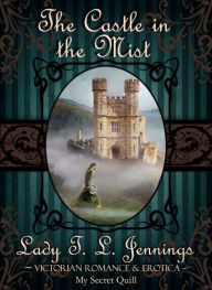 The Castle in the Mist ~ Victorian Romance and Erotica Lady T.L. Jennings Author