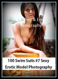 Sex Stories & Erotica Photography: 100 Swim Suits #7 Sexy Erotic Model Photography ( Erotic Photography, Erotic Stories, Nude Photos, Naked , Adult Nu