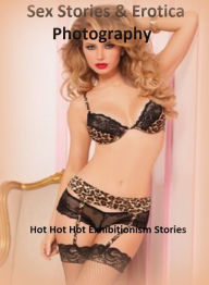 Sex Stories & Erotica Photography: Hot Hot Hot Exhibitionism Stories ( Erotic Photography, Erotic Stories, Nude Photos, Naked , Adult Nudes, Breast, D
