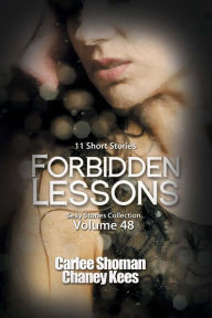Forbidden Lessons: 11 Erotic Short Stories (Sexy Stories Collection Volume 48) Carlee Shoman Author