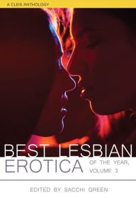 Best Lesbian Erotica of the Year, Volume 3 Sacchi Green Editor