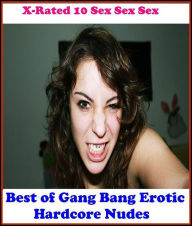 Gay:X-Rated 10 Sex Sex Sex Gang Bang Erotic Hardcore Nudes ( Erotic Photography, Erotic Stories, Nude Photos, Naked , Adult Nudes, Breast, Domination,