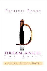 Dream Angel The Rules: A STELLA JACKSON NOVEL PatriciaPenny Author