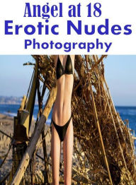 Nude Photography Book: Fetish Sex and Bondage Erotica Angel at 18 Erotic Nudes Photography ( sex, porn, fetish, bondage, oral, anal, ebony, hentai, do