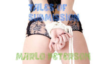 Tales of Submission [Domination/Submission BDSM Erotica] Marlo Peterson Author