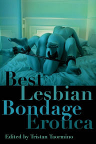 Best Lesbian Bondage Erotica Tristan Taormino Editor