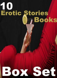 10 Erotic Stories Books: Raunchy Romance Erotic Stories of Lovers Bundle Erotica Author
