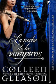 La noche de los vampiros (Rises the Night) Colleen Gleason Author