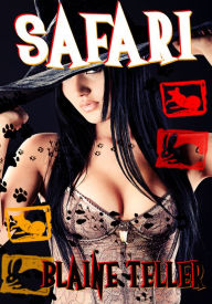 Safari - Fantasy Erotica/BDSM Erotica Blaine Teller Author