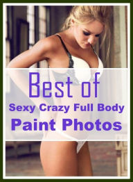 Domination Photography Book: Erotica Best of Sex Books Erotic Best ofSexy Crazy Full Body Paint Photos ( sex, porn, fetish, bondage, oral, anal, ebony