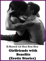 Erotica: Girlfriends with Benefits(Erotic Stories) (Erotic Photography, Erotic Stories, Nude Photos, Naked ,Adult Nudes, Breast, Domination, Bare Ass,