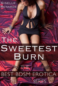 The Sweetest Burn: Best BDSM Erotica Giselle Renarde Author