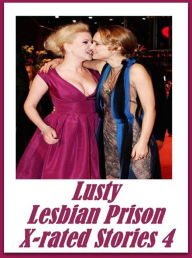 Tean: Erotica Adult Hardcore Sex Lusty Lesbian Prison X-rated Stories 4 ( sex, porn, fetish, bondage, oral, anal, ebony, hentai, domination, erotic ph