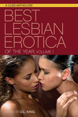 Best Lesbian Erotica of the Year, Volume 1 by D. L. King
