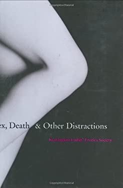 Sex, Death and Other Distractions by a, Kensington Ladies' Erotica Society Staff Kensington Ladies' Erotica