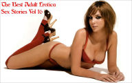 The Best Adult Erotica Sex Stories Vol 16 Real Sex Stories Author