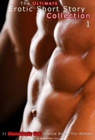 The Ultimate Erotic Short Story Collection 1: 11 Erotica Books AmorBooks.com Author