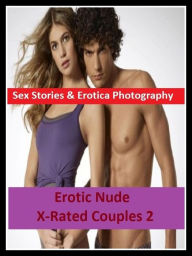 Sex Stories & Erotica Photography: Erotic Nude X-Rated Couples 2 ( Erotic Photography, Erotic Stories, Nude Photos, Naked , Adult Nudes, Breast, Domin