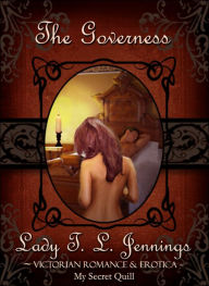 The Governess ~ Victorian Romance and Erotica Lady T.L. Jennings Author