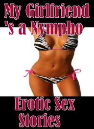Erotic : Husband Likes Interracial Slut Sex My Girlfriend's a Nympho Erotic Sex Stories Erotica Author