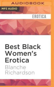 Best Black Women's Erotica Blanche Richardson Author