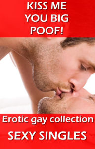 Kiss Me You Big Poof! Sexy Singles Author
