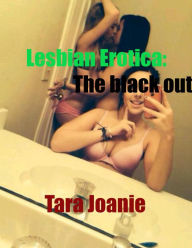 Lesbian Erotica: The Black Out Tara Joanie Author