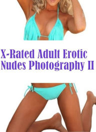 Sex: Naked Women Trip TreatX-Rated Adult Erotic Nudes Photography II ( sex, porn, fetish, bondage, oral, anal, ebony, hentai, domination, erotic photo