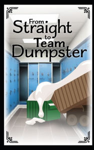 From Straight To Team Dumpster Jim Heavy Author