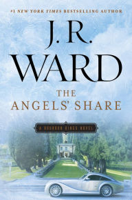 The Angels' Share (Bourbon Kings Series #2) J. R. Ward Author