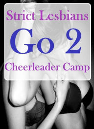 Adult Sex: Crazy Milf Hardcore Milf Tales Strict Lesbians Go 2 Cheerleader Camp ( sex, porn, fetish, bondage, oral, anal, ebony, hentai, domination, e