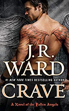 Crave : A Novel of the Fallen Angels by J. R. Ward