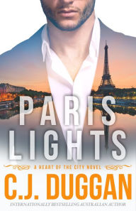 Paris Lights (Heart of the City Series #1) C. J. Duggan Author