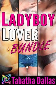 Ladyboy Lover Bundle (Transsexual / T-Girl Erotica) Tabatha Dallas Author
