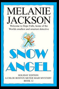 Snow Angel: A Chloe Boston Mystery Melanie Jackson Author