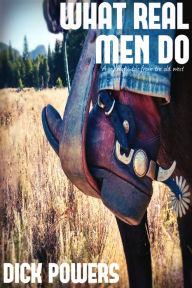 What Real Men Do Dick Powers Author