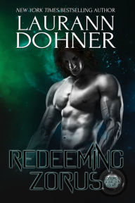 Redeeming Zorus (Cyborg Seduction Series #6) Laurann Dohner Author
