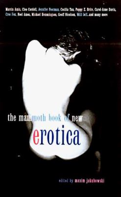 The Mammoth Book of New Erotica by Maxim Jakubowski
