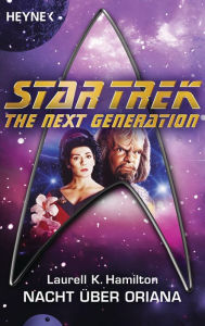 Star Trek - The Next Generation: Nacht über Oriana: Roman Laurell K. Hamilton Author