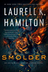 Smolder (Anita Blake Vampire Hunter Series #29) Laurell K. Hamilton Author