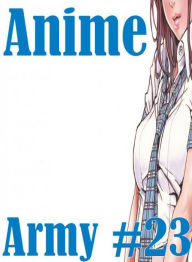 Erotica Book: Love Bites Nude Milf Birthday Party Anime Army #23 ( sex, porn, fetish, bondage, oral, anal, ebony, hentai, domination, erotic photograp