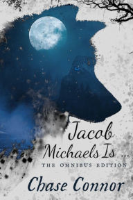 Jacob Michaels Is... The Omnibus Edition: A Point Worth LGBTQ Paranormal Romance Books 1 - 6 Chase Connor Author