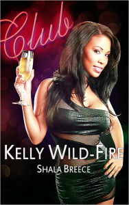 Kelly Wildfire - Black Erotica Shala Breece Author