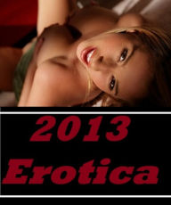Adult: Hot Wife Making Gets Oral And Anal Best 2013 Erotica ( sex, porn, fetish, bondage, oral, anal, ebony, hentai, domination, erotic photography, e