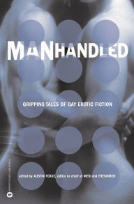 Manhandled: Gripping Tales of Gay Erotic Fiction Austin Foxxe Author
