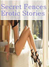 Adult Sex Book: Confession Interracial Sex Hardcore XXX Secret Fences Erotic Stories ( sex, porn, fetish, bondage, oral, anal, ebony, hentai, dominati