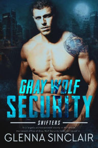 Gray Wolf Security: Shifters Glenna Sinclair Author