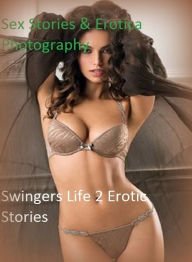 Sex Stories & Erotica Photography: Swingers Life 2 Erotic Stories (Dominant Females Adult Sex Edition) ( Erotic Photography, Erotic Stories, Nude Phot