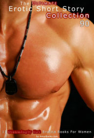The Ultimate Erotic Short Story Collection 90: 11 Erotica Books AmorBooks.com Author